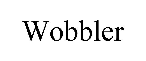 Trademark Logo WOBBLER