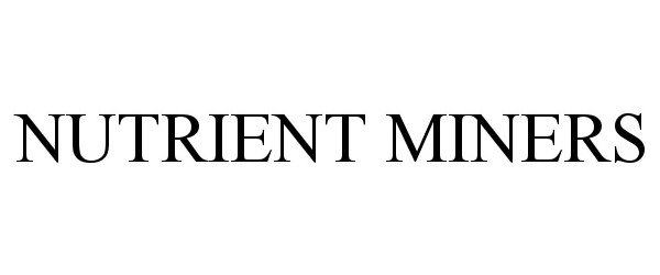 Trademark Logo NUTRIENT MINERS