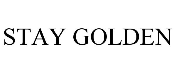 Trademark Logo STAY GOLDEN