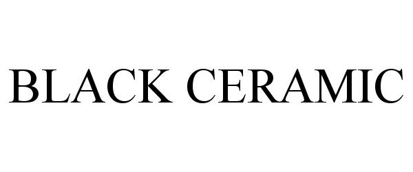 BLACK CERAMIC