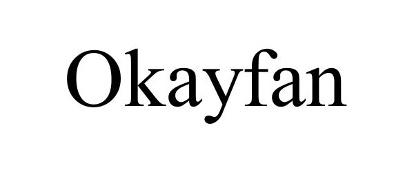 Trademark Logo OKAYFAN
