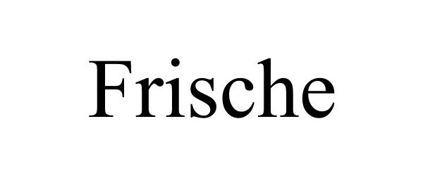 Trademark Logo FRISCHE