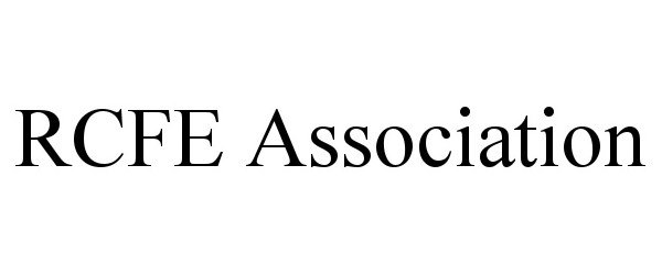 Trademark Logo RCFE ASSOCIATION
