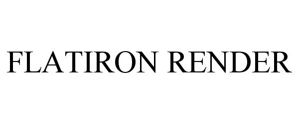 Trademark Logo FLATIRON RENDER