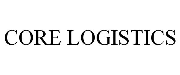 Trademark Logo CORE LOGISTICS