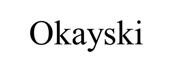 Trademark Logo OKAYSKI