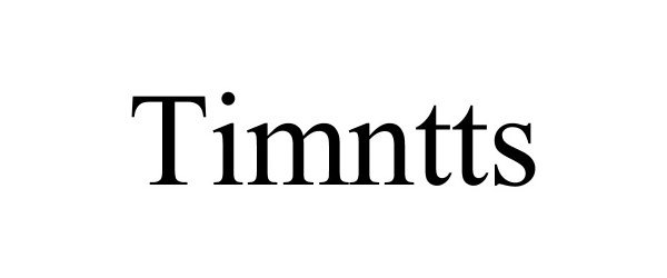 Trademark Logo TIMNTTS