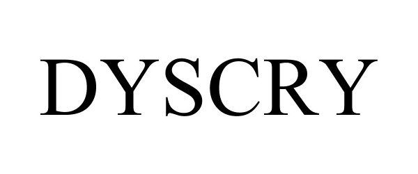 Trademark Logo DYSCRY