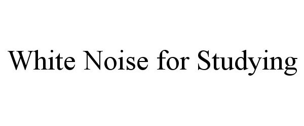  WHITE NOISE FOR STUDYING