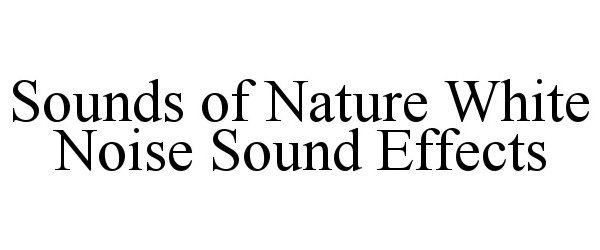  SOUNDS OF NATURE WHITE NOISE SOUND EFFECTS