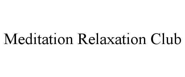  MEDITATION RELAXATION CLUB