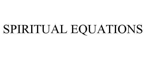 Trademark Logo SPIRITUAL EQUATIONS