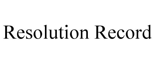 Trademark Logo RESOLUTION RECORD