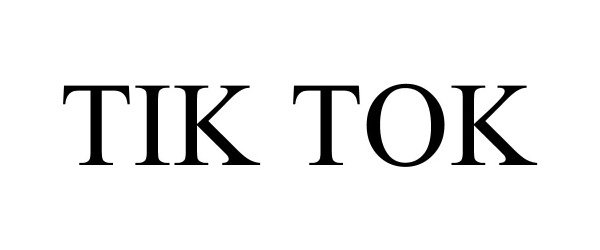 Trademark Logo TIK TOK