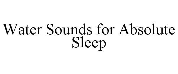  WATER SOUNDS FOR ABSOLUTE SLEEP