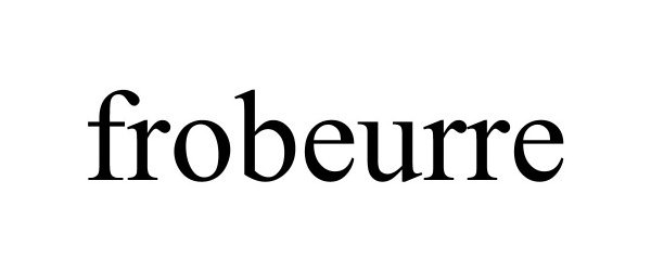 Trademark Logo FROBEURRE