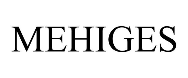 Trademark Logo MEHIGES