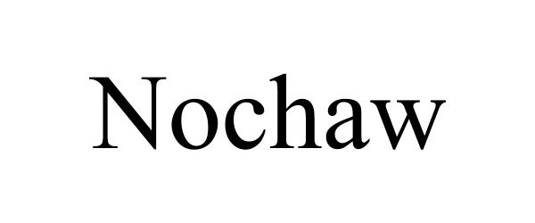 Trademark Logo NOCHAW