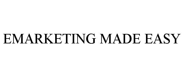 Trademark Logo EMARKETING MADE EASY