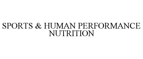 Trademark Logo SPORTS & HUMAN PERFORMANCE NUTRITION