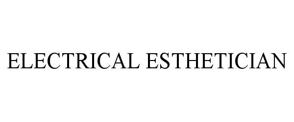  ELECTRICAL ESTHETICIAN