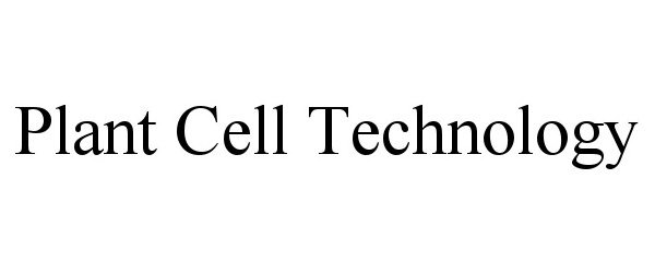  PLANT CELL TECHNOLOGY