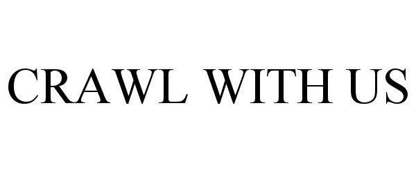  CRAWL WITH US