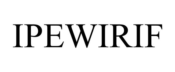Trademark Logo IPEWIRIF