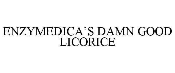  ENZYMEDICA'S DAMN GOOD LICORICE