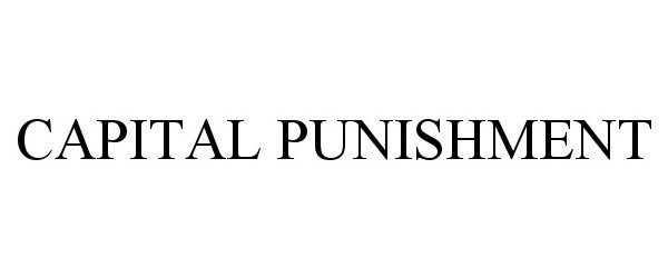  CAPITAL PUNISHMENT