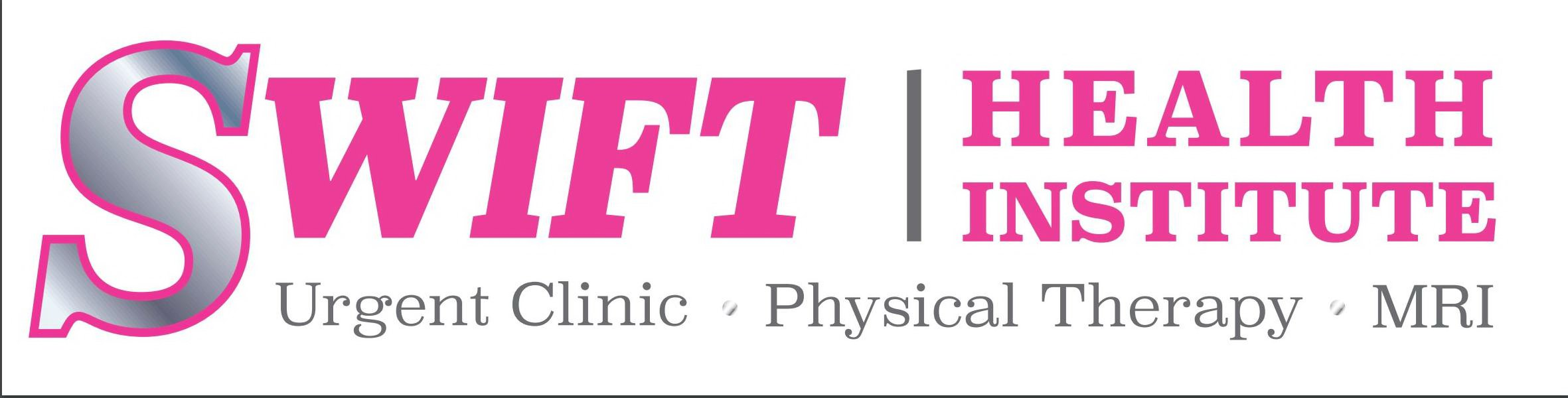  SWIFT | HEALTH INSTITUTE 2ND LINE URGENT CLINIC * PHYSICAL THERAPY * MRI
