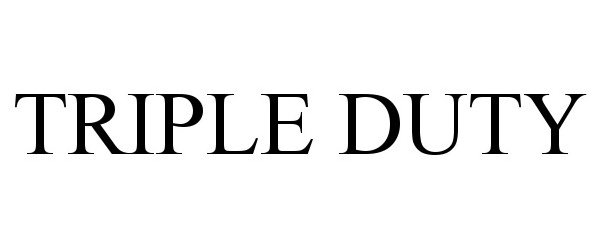 Trademark Logo TRIPLE DUTY