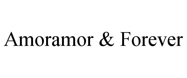 Trademark Logo AMORAMOR & FOREVER