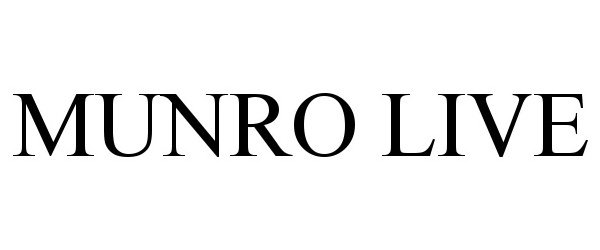Trademark Logo MUNRO LIVE