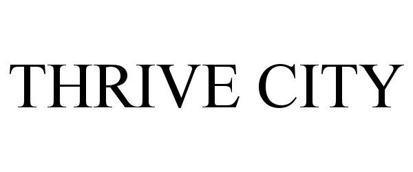 Trademark Logo THRIVE CITY