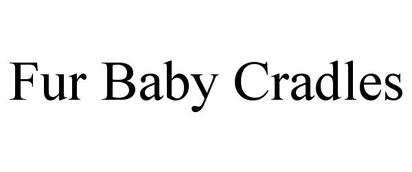 Trademark Logo FUR BABY CRADLES