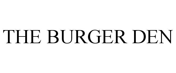 Trademark Logo THE BURGER DEN