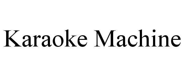 Trademark Logo KARAOKE MACHINE