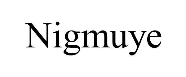 Trademark Logo NIGMUYE