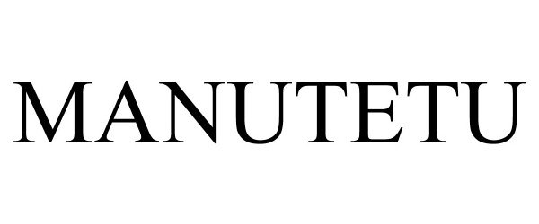 Trademark Logo MANUTETU