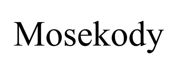 Trademark Logo MOSEKODY