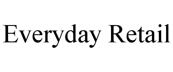 Trademark Logo EVERYDAY RETAIL