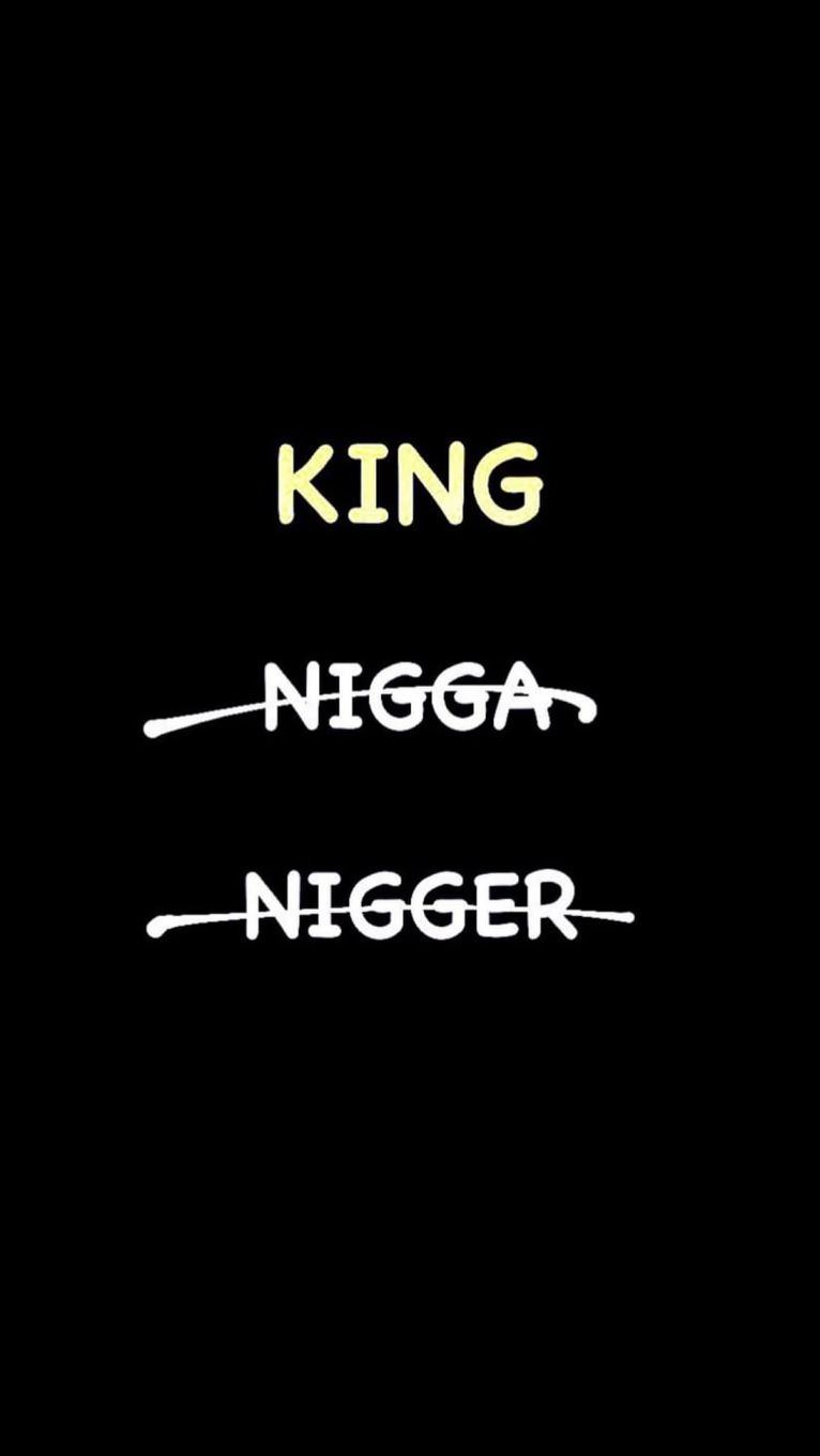  KING, NIGGA, NIGGER