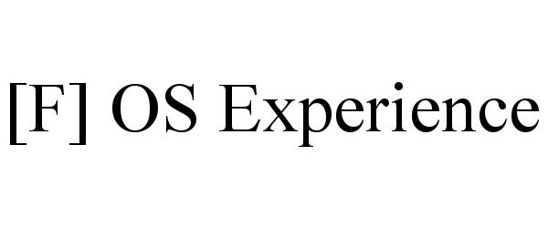  [F] OS EXPERIENCE