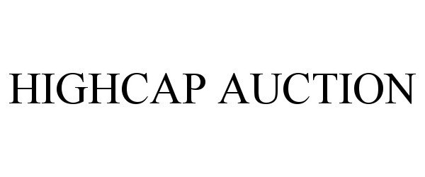 Trademark Logo HIGHCAP AUCTION