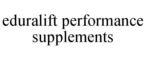  EDURALIFT PERFORMANCE SUPPLEMENTS