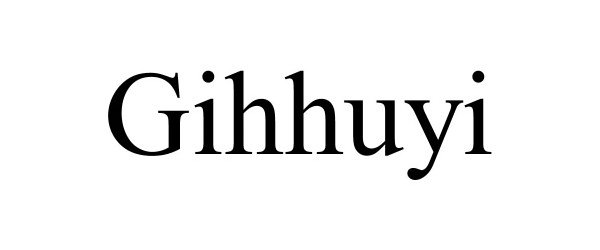  GIHHUYI