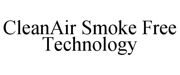  CLEANAIR SMOKE FREE TECHNOLOGY