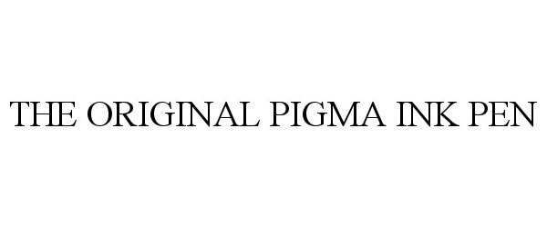 Trademark Logo THE ORIGINAL PIGMA INK PEN