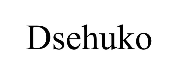  DSEHUKO